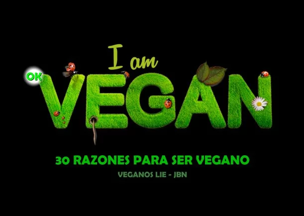 Imagen del escrito; 30 Razones para ser vegano, de Veganos