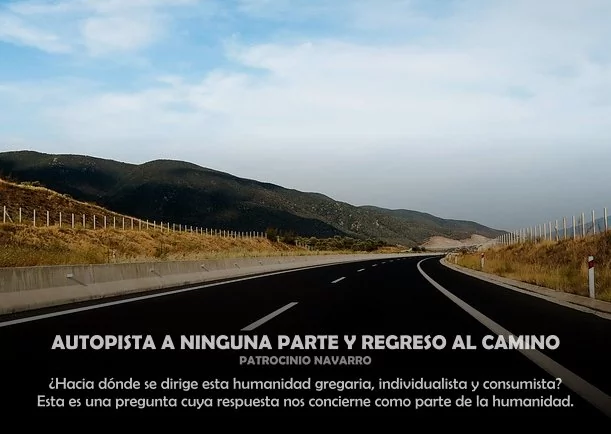Imagen; Autopista a ninguna parte y regreso al camino; Patrocinio Navarro