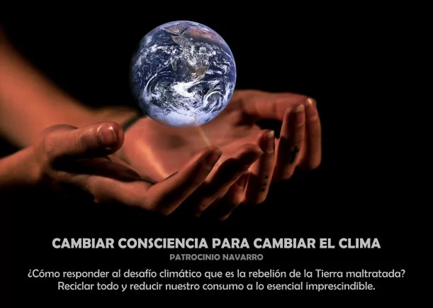 Imagen; Cambiar consciencia para cambiar el clima; Patrocinio Navarro