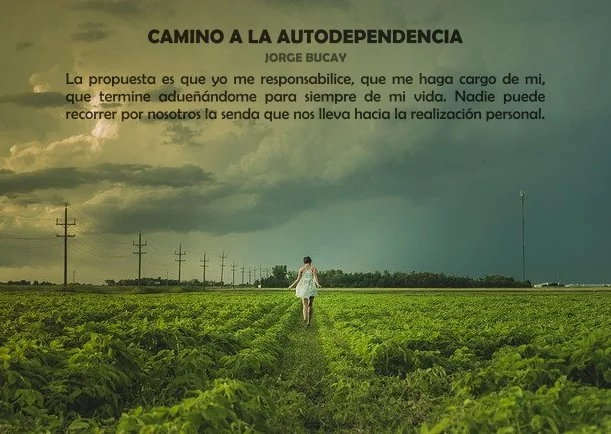 Imagen del escrito; Camino a la auto dependencia, de Jorge Bucay