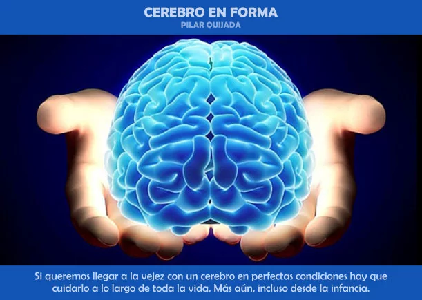 Imagen; Cerebro en forma; Pilar Quijada