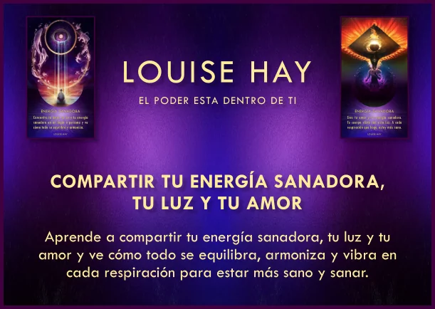 Imagen del escrito; Compartir tu energía sanadora, tu luz y tu amor, de Louise Hay