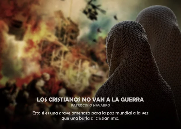 Imagen; Los cristianos no van a la guerra; Patrocinio Navarro