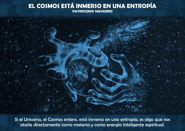Imagen; El Cosmos está inmerso en una entropía; Patrocinio Navarro