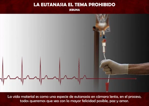 Imagen; La eutanasia el tema prohibido; Jebuna