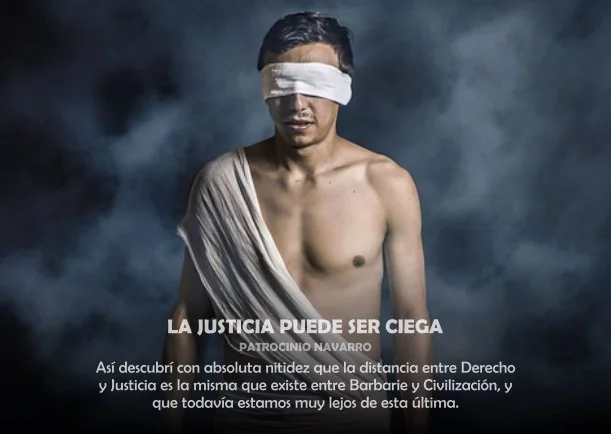 Imagen del escrito; La justicia puede ser ciega, de Patrocinio Navarro