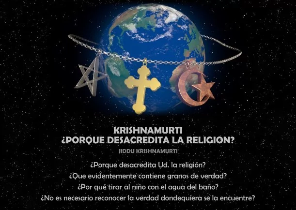 Imagen; Krishnamurti porque desacredita la religión; Jiddu Krishnamurti