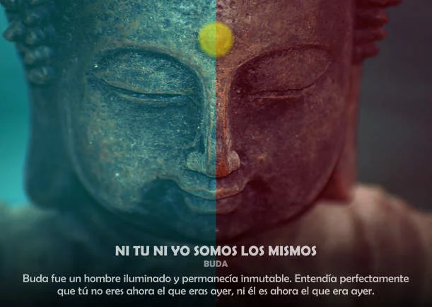 Imagen; Ni tu ni yo somos los mismos; Buda