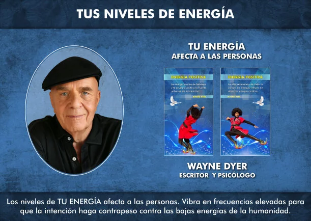 Imagen; Los niveles de tu energía afecta a las personas; Wayne Dyer
