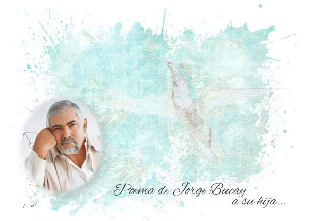 Imagen del escrito; Poema de Jorge bucay a su hija, de Jorge Bucay