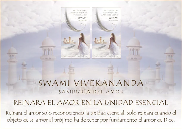 Imagen del escrito; Reinara el amor reconociendo la unidad esencial, de Swami Vivekananda