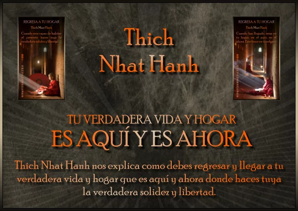 Imagen; Tu verdadera vida y hogar es aquí y es ahora; Thich Nhat Hanh