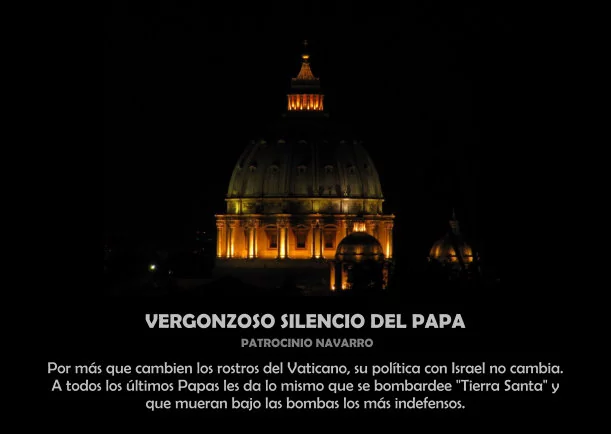 Imagen; Vergonzoso silencio del papa. Genocidio palestino; Patrocinio Navarro