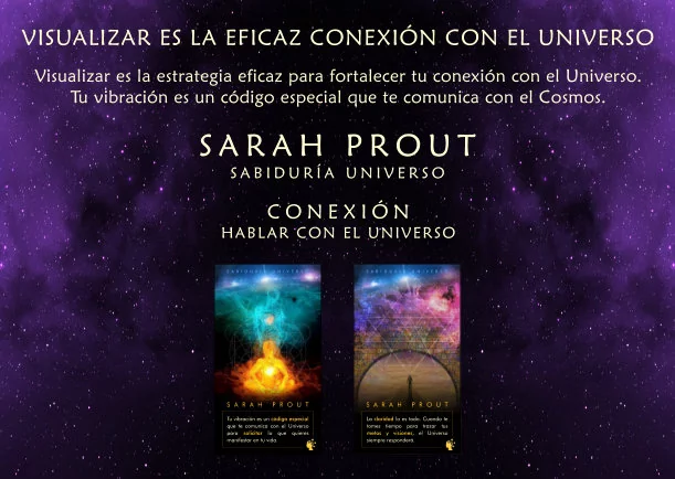 Imagen; Visualizar es la eficaz conexión con el universo; Sarah Prout