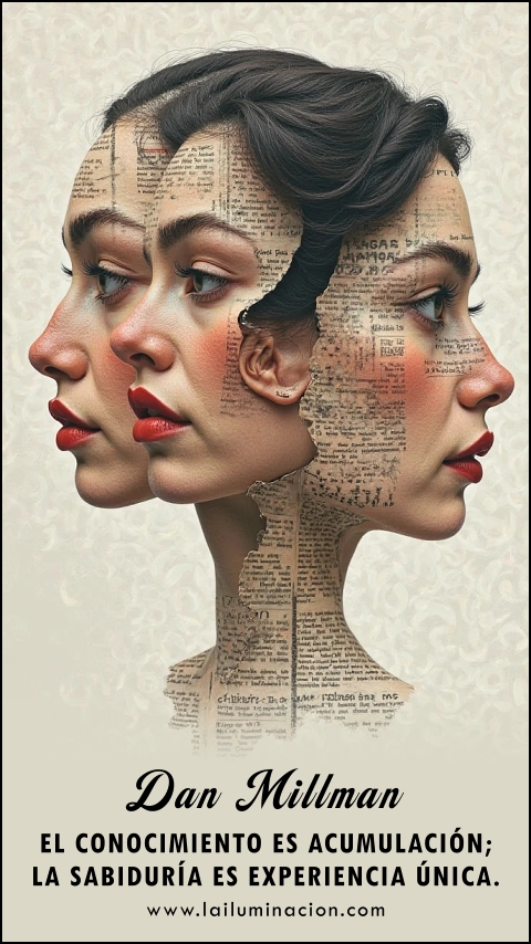 Imagen de la frase: El conocimiento es acumulación; La sabiduría es experiencia única. Imagen de la frase: El conocimiento es acumulación; La sabiduría es experiencia única.