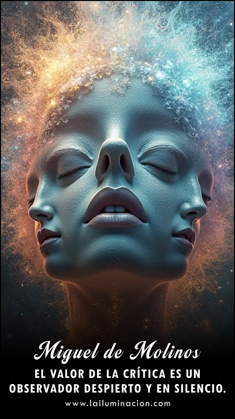 Imagen de la frase: El valor de la crítica es un observador despierto y en silencio. Imagen de la frase: El valor de la crítica es un observador despierto y en silencio.